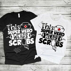 This Super Hero Wears‎ Scrubs Tee